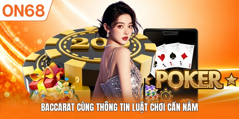 Baccarat cùng thông tin luật chơi cần nắm