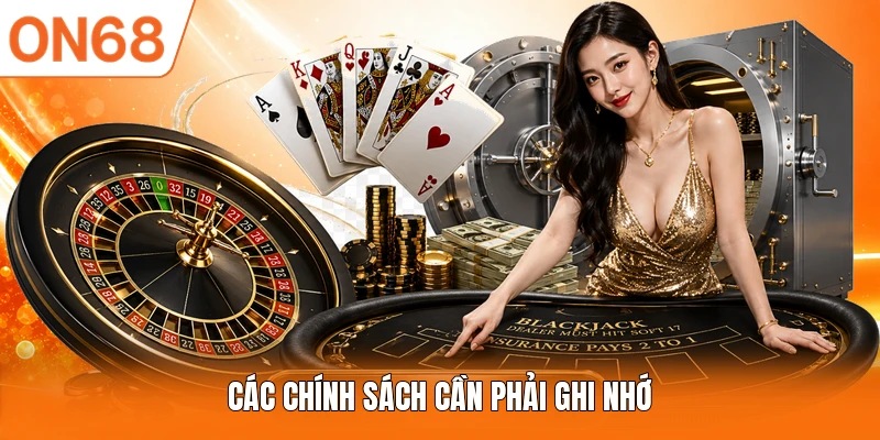 Các chính sách cần phải ghi nhớ