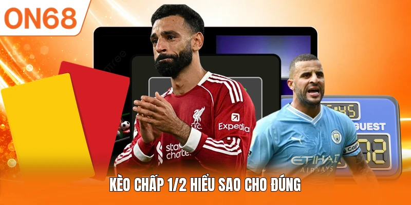 Kèo chấp 1/2 hiểu sao cho đúng