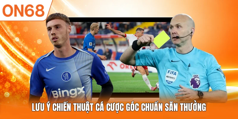 Lưu ý chiến thuật cá cược góc chuẩn săn thưởng