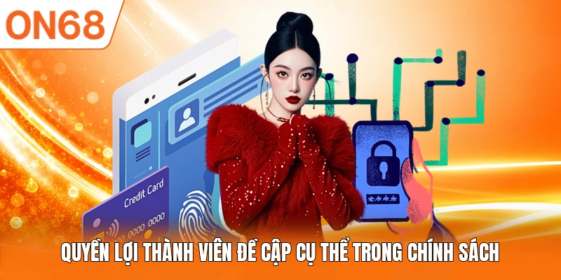 Quyền lợi thành viên đề cập cụ thể trong chính sách