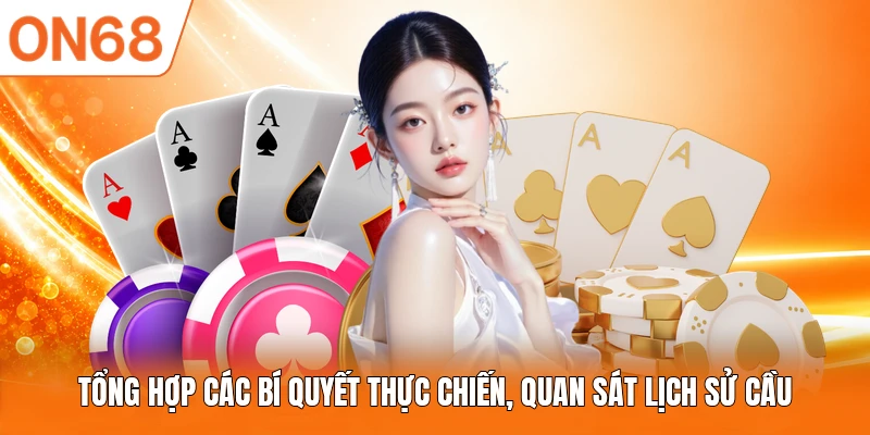 Tổng hợp các bí quyết thực chiến, quan sát lịch sử cầu