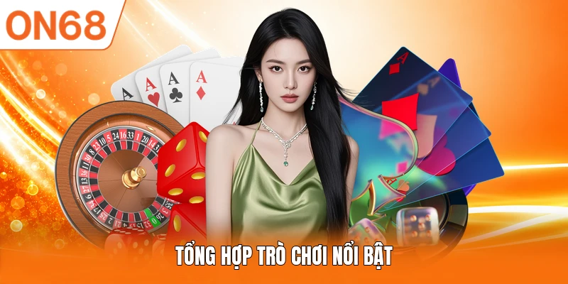 Tổng hợp trò chơi nổi bật